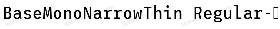 BaseMonoNarrowThin Regular字体转换
